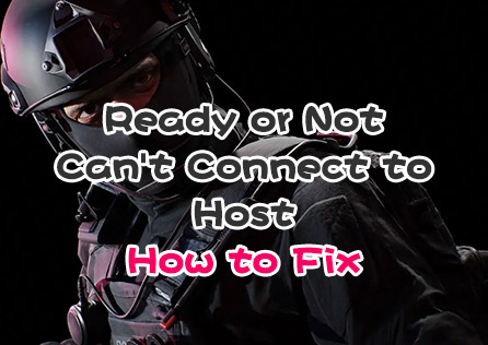 Ready or Not Can't Connect to Host? Fix Online Game Connection Issues