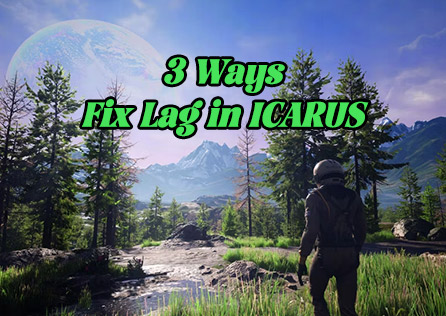 How to Fix Lag in ICARUS? 3 Ways You Can Try