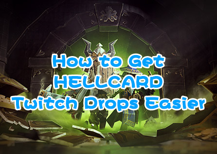 How to Get HELLCARD Twitch Drops Easier | Everything You Need to Know