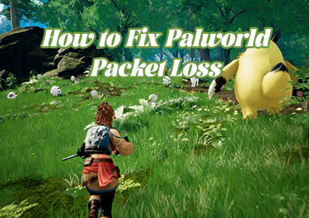 How to Fix Palworld Packet Loss: A Guide to Improving Your Connection