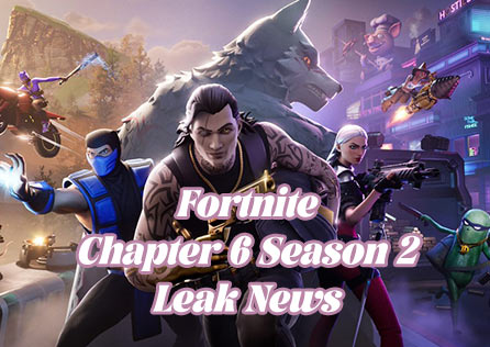 Fortnite Chapter 6 Season 2 Leak News: Prepare for the Chaos Ahead