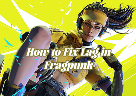 Tired of Lag in Fragpunk? Here's How to Fix It and Play Smoothly!