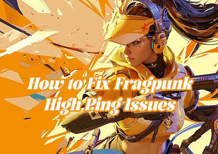 How to Fix FragPunk High Ping Issues