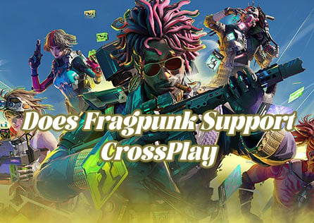 Does Fragpunk Support CrossPlay