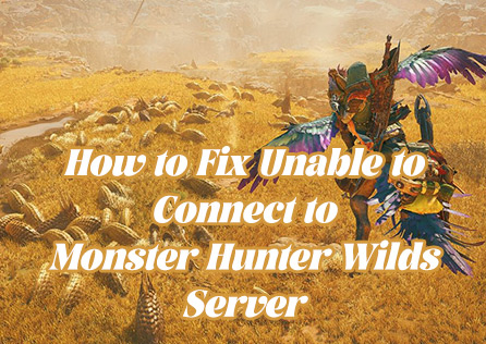 How to Fix Unable to Connect to Monster Hunter Wilds Server