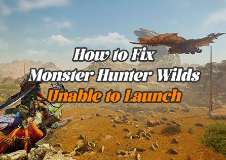 Monster Hunters Wilds Unable to Launch? Here Is the Fixes