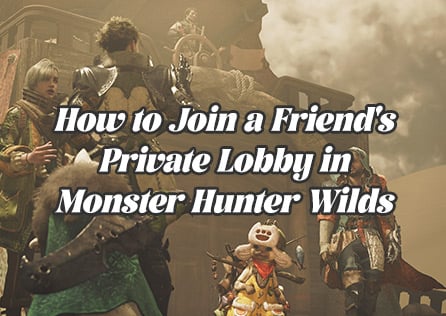 How to Join a Friend's Private Lobby in Monster Hunter Wilds