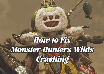 Monster Hunters Wilds Crashing? Here's How to Fix It