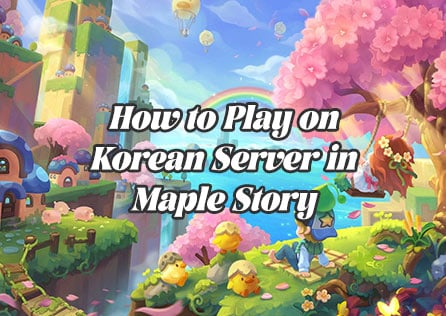 How to Play on the Korean Server in Maple Story