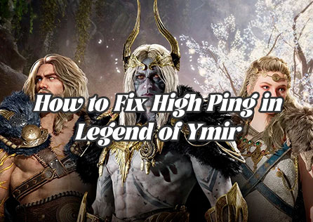 How to Fix High Ping in Legend of Ymir