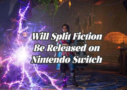 Will Split Fiction Be Released on Nintendo Switch