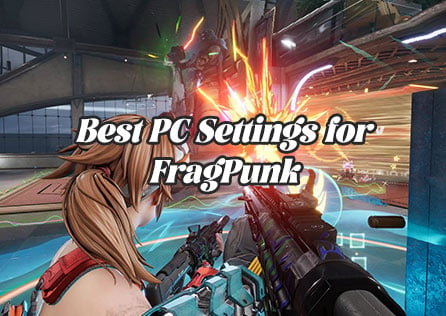 Best PC Settings for FragPunk – Max FPS, No Lag, Better Aim