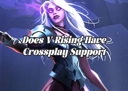 Does V Rising Have Crossplay Support